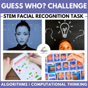 GUESS WHO CRITICAL & COMPUTATIONAL THINKING UNIT | STEM, DIGITAL TECHNOLOGIES